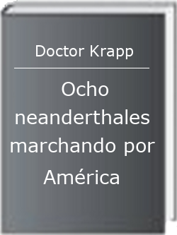 Ocho neanderthales marchando por América