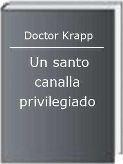 Un santo canalla privilegiado