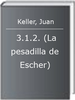 3.1.2. (La pesadilla de Escher)