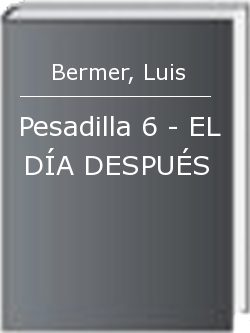 Pesadilla 6 - EL DÍA DESPUÉS