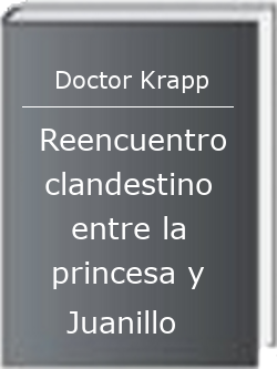 Reencuentro clandestino entre la princesa y Juanillo