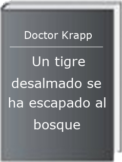 Un tigre desalmado se ha escapado al bosque