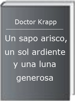 Un sapo arisco, un sol ardiente y una luna generosa