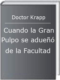 Cuando la Gran Pulpo se adueñó de la Facultad