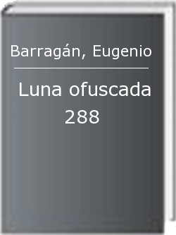 Luna ofuscada 288