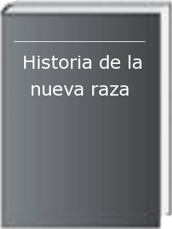 Historia de la nueva raza