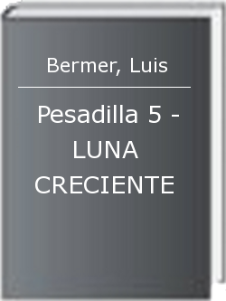 Pesadilla 5 - LUNA CRECIENTE