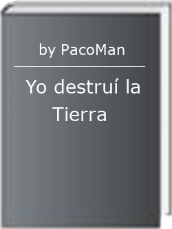 Yo destruí la Tierra