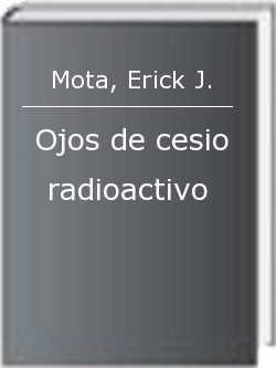 Ojos de cesio radioactivo