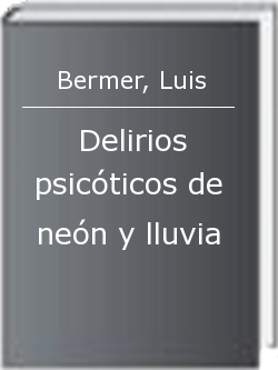 Delirios psicóticos de neón y lluvia