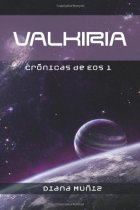 Las Crónicas de Eos: Valkiria: 1