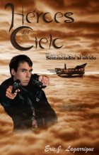 Héroes del Cielo: Sentenciados al olvido
