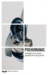 Poshumanas. Antología de escritoras españolas de ciencia ficción