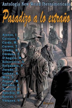 Pasadizo a lo extraño: Antología New Weird Iberoamericana