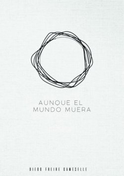 Aunque el mundo muera