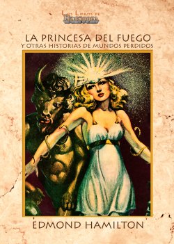 La princesa del fuego y otras historias de mundos perdidos