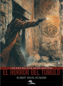 El Horror del túmulo. Los diez relatos de weird western