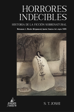 Horrores indecibles. Historia de la ficción sobrenatural Vol. 1