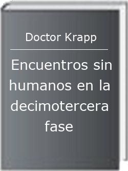 Encuentros sin humanos en la decimotercera fase