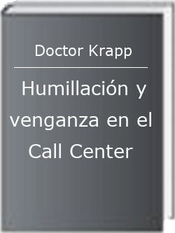 Humillación y venganza en el Call Center