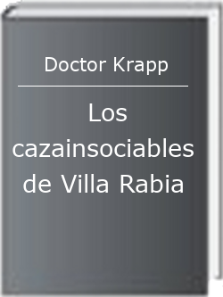 Los cazainsociables de Villa Rabia