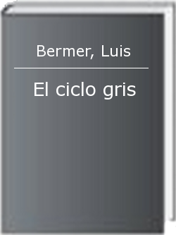 El ciclo gris