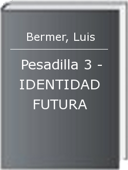 Pesadilla 3 - IDENTIDAD FUTURA