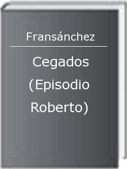 Cegados (Episodio Roberto)