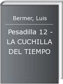 Pesadilla 12 - LA CUCHILLA DEL TIEMPO