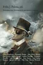 Steampunk. Antología retrofuturista 