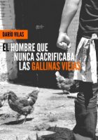 El hombre que nunca sacrificaba a las gallinas viejas