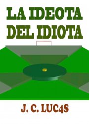 LA IDEOTA DEL IDIOTA