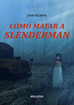 Cómo matar a Slenderman