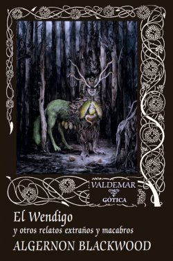 El wendigo y otros relatos extraños y macabros