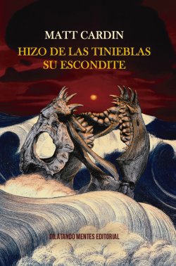 Hizo de las tinieblas su escondite