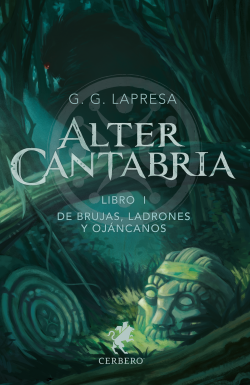 Alter Cantabria. Libro I. De brujas, ladrones y ojáncanos