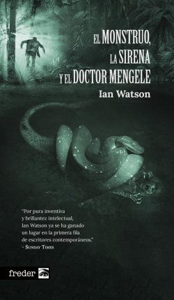 El Monstruo, la Sirena y el Doctor Mengele