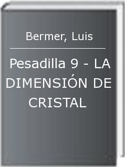 Pesadilla 9 - LA DIMENSIÓN DE CRISTAL