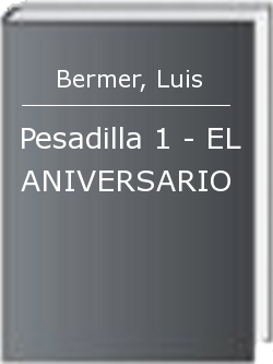 Pesadilla 1 - EL ANIVERSARIO